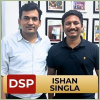 DSP ISHAN Singla